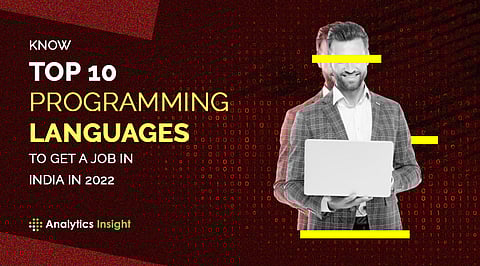 Know Top 10 Programming Languages to Get a Job in India in 2022